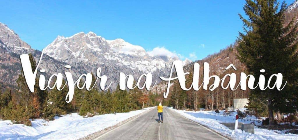 ALBÂNIA - O que visitar, ver e fazer com roteiro e dicas para viajar