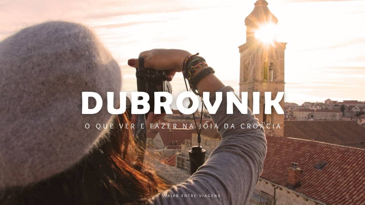 Dubrovnik: o que visitar, roteiro do que ver e fazer na Croácia