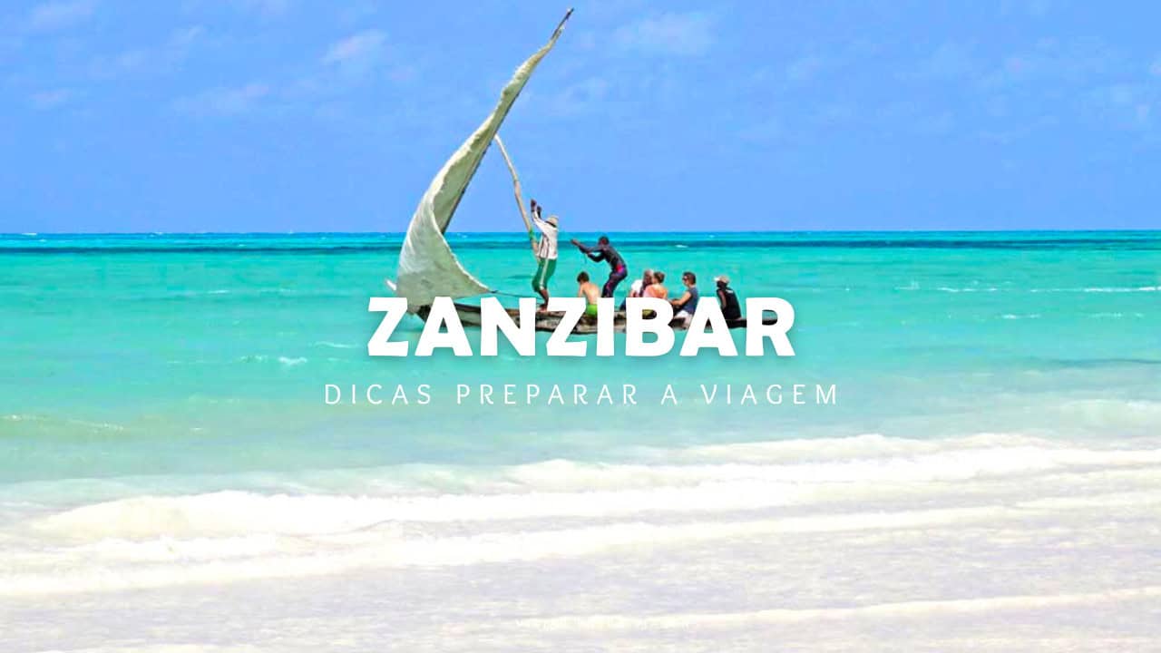 Zanzibar: dicas, praias, o que visitar, ver e fazer na ilha paraíso