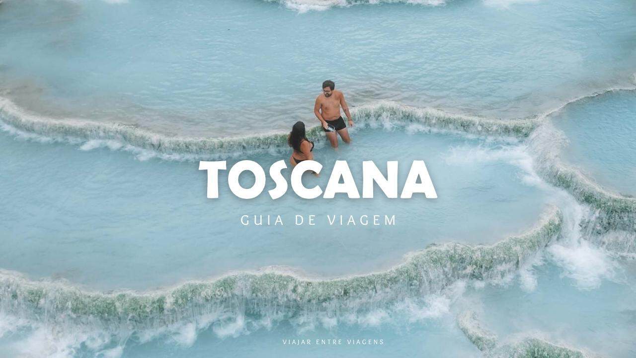 GUIA DE VIAGEM DA TOSCANA – Viajar entre Viagens