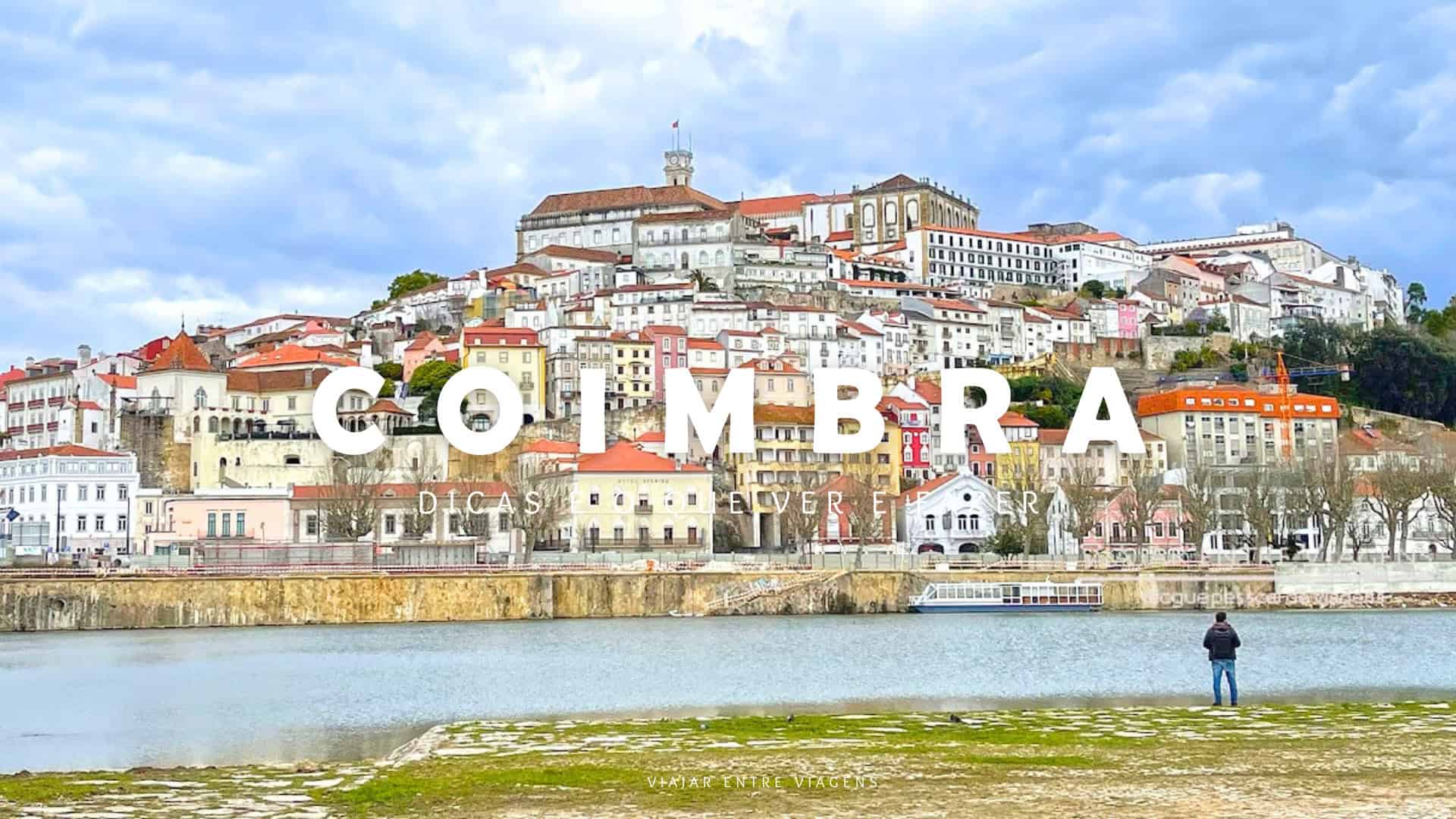 Coimbra: como visitar e o que ver e fazer em 1 ou 2 dias