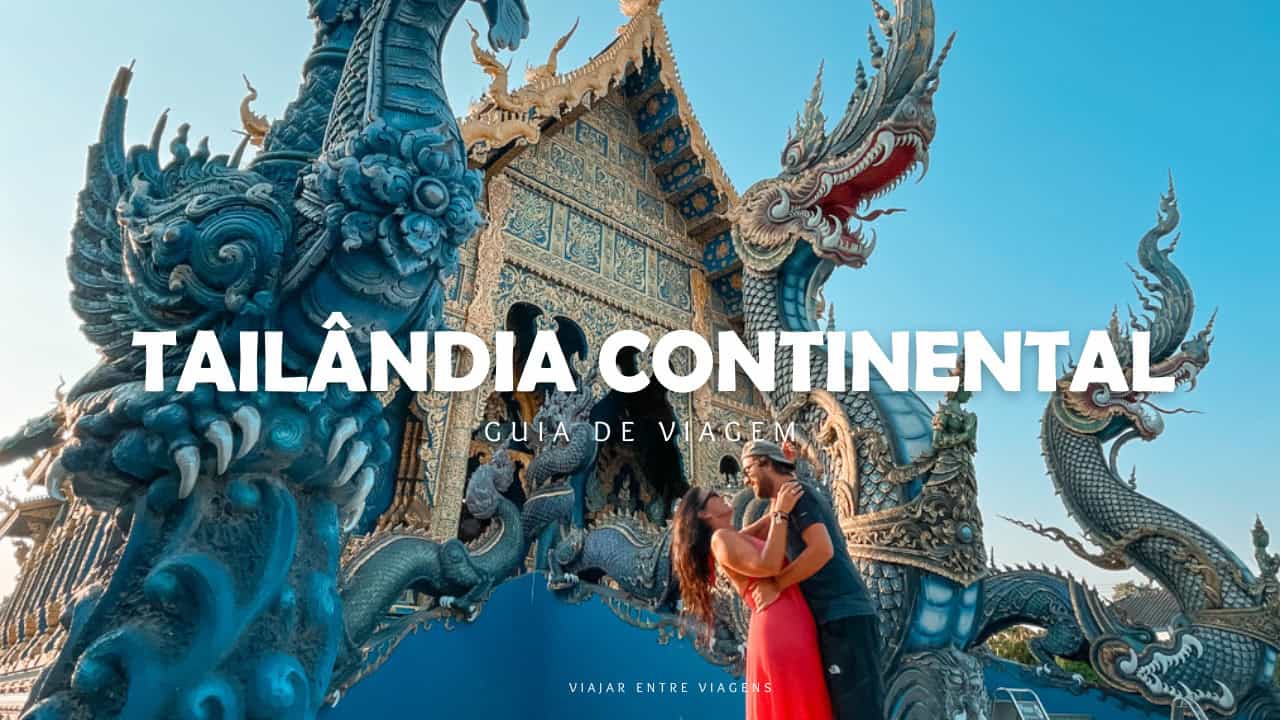 GUIA DE VIAGEM DA TAILÂNDIA CONTINENTAL