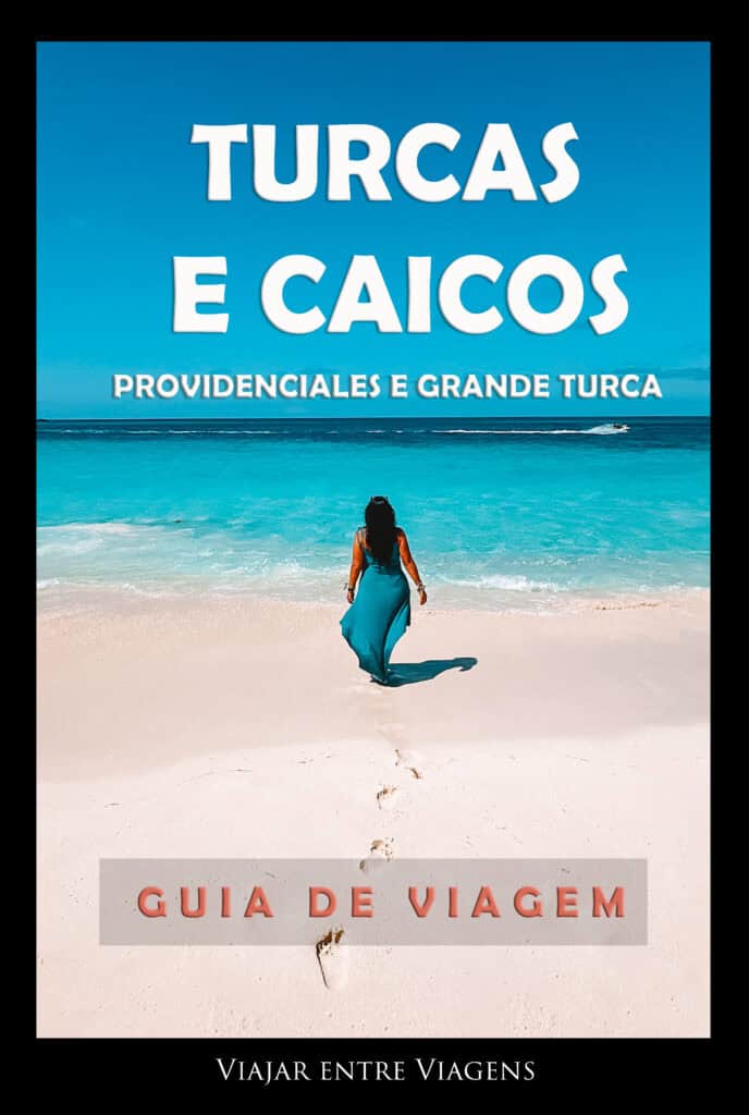 Guia de Turcas e Caicos - Viajar entre Viagens