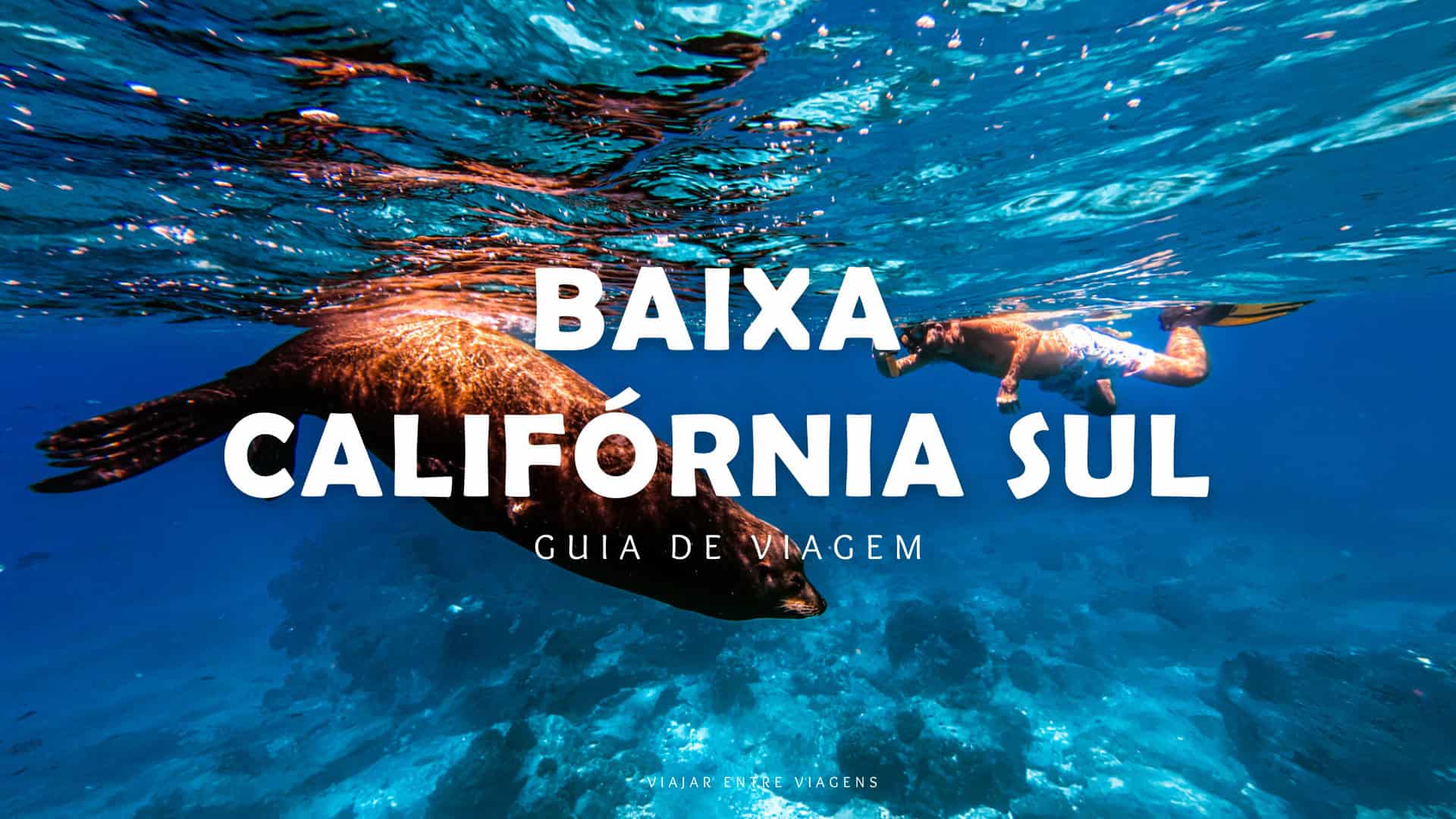 Guia de viagem da Baixa Califórnia Sul – Viajar entre Viagens