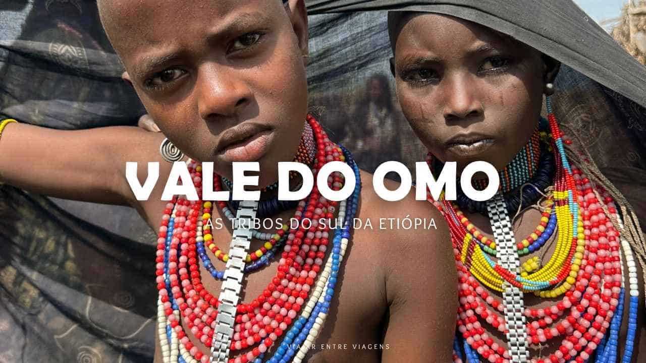 Visitar as tribos do vale do Omo na Etiópia